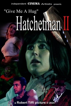 Give Me A Hug - Hatchetman 2 (2024) WEBRIP Hindi (MULTI AUDIO) 720p – 480p – 1080p